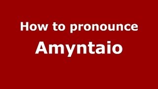How to pronounce Amyntaio