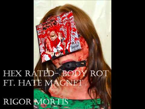Hex Rated- Body Rot ft. Hate Magnet