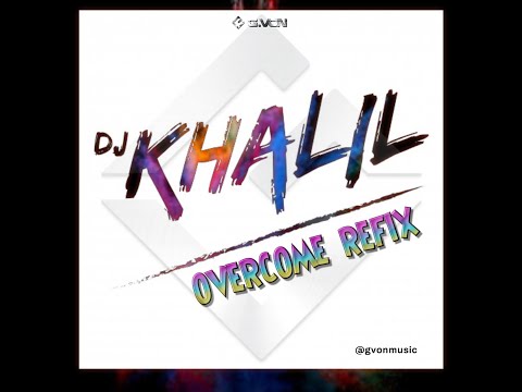 Dj khalil overcome refix