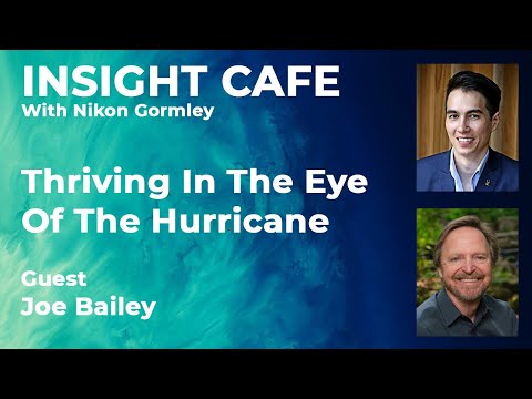 Insight Cafe (Eng) Ep 32 | Thriving In The Eye of the Hurricane with Joe Bailey