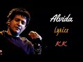 Alvida LYRICS K K Pritam Life In A Metro Kangna Ranaut Shilpa Shetty Anurag Basu