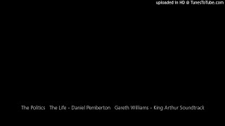 The Politics   The Life - Daniel Pemberton   Gareth Williams - King Arthur Soundtrack