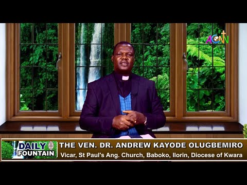 DAILY FOUNTAIN DEVOTIONAL: SEPTEMBER 30 2023 - THE VEN. DR. ANDREW KAYODE OLUGBEMIRO