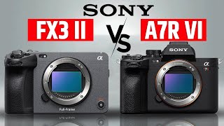 SONY FX3II OR SONY A7R VI - WHICH ONE IS COMING?