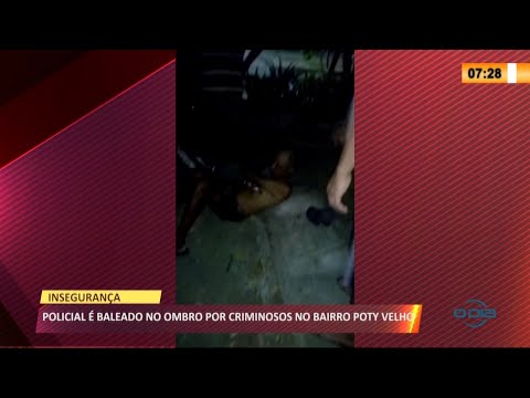 Policial é baleado no ombro no bairro Poty Velho em tentativa de latrocínio 09 04 2021