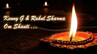 Kenny G & Rahul Sharma - Om Shanti