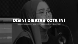 Download lagu Disini Dibatas Kota ini - Tommy J Pisa | Cover Indah Yastami (Cover Musik Lirik) mp3