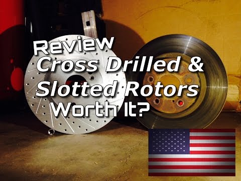 Cross Drilled and Slotted Rotors Review - Worth It, Affirmative - Bundys Garage