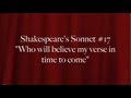 Shakespeare's Sonnet #17: "Who will believe my ...