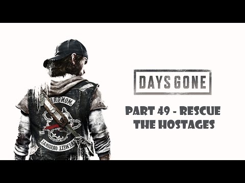 Days Gone Walkthrough Gameplay Part 49 - Rescue The Hostages (PS4)