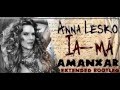 Anna Lesko - la-ma (Amanxar Extended Bootleg ...