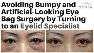 How Bumps and Swelling from Eye Bag Removal Surgery can be Avoided by an Eyelid Specialist