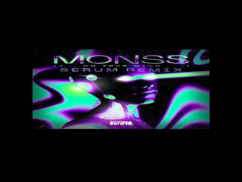 Monss-On Your Mind (Serum Remix)