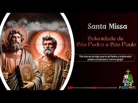 28/06/2026 - 09:00hs - Santa Missa da Solenidade de São Pedro e São Paulo - Igreja Matriz - P.Bto.