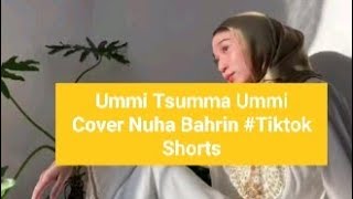 Download lagu Ummi Tsumma Ummi #tiktok Nuha Bahrin #shorts mp3