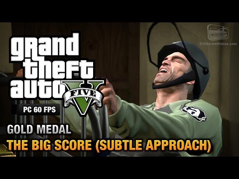 GTA 5 PC - Mission #75 - The Big Score (Subtle Approach) [Gold Medal Guide - 1080p 60fps]