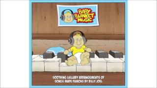 Lullabye (Goodnight, My Angel) (Billy Joel lullaby tribute) - Baby Blanket Music