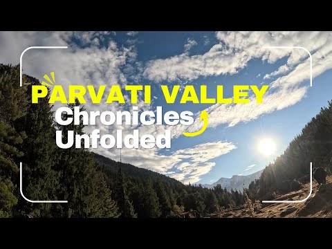 Parvati Valley Diaries | Hiking, Villages & Coffee Breaks