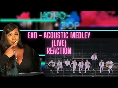 BRITISH MUSIC LOVER REACTS to EXO The EXO'rDIUM- Acoustic Session + Lady Luck +(시선둘,시선하나)What If