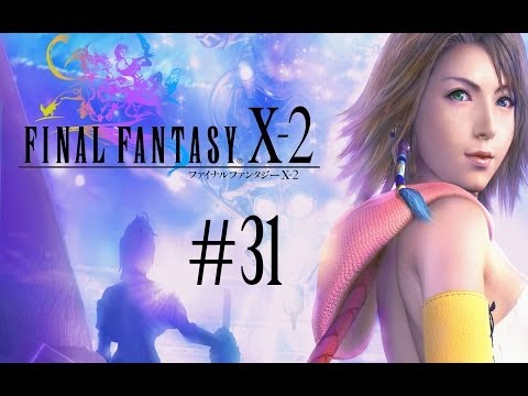 Let's Play: Final Fantasy X-2 - Part 31 - Zan-Kioh