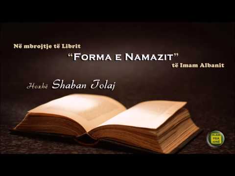 Në mbrojtje të Librit "Forma e Namazit" të Imam Albanit - Shaban Tolaj