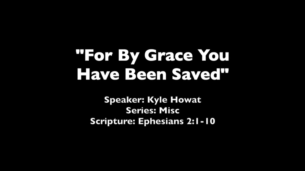 For By Grace You Have Been Saved