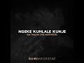 Dumi Mkokstad Ngeke Kuhlale Kunje