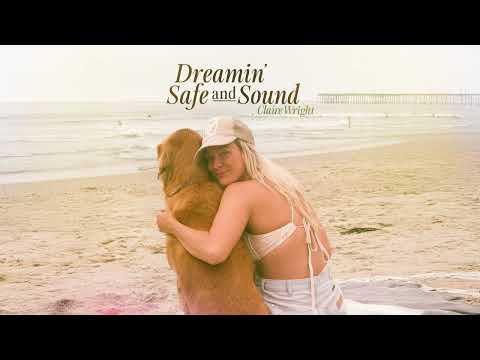 Claire Wright - Dreamin’ Safe and Sound [Official Audio]