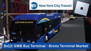 MTA Roblox Bus Driving Route Bx13 Between GWB Bus Terminal and Bronx Market Terminal