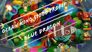 Blue Dragon Fish Table |  Easy Winning On Ocean King $1000+