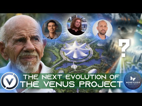 The Next Evolution of the Venus Project