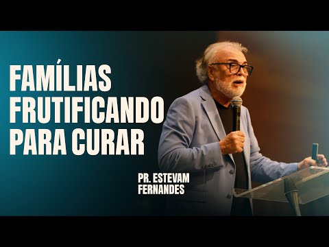 PR ESTEVAM FERNANDES | FAMÍLIAS FRUTIFICANDO PARA CURAR