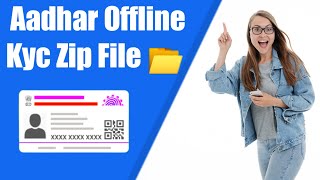 Aadhar Offline Kyc || How to Download Aadhar offline kyc Zip file 2022