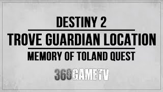 Destiny 2 Trove Guardian Anchor of Light Location - Memory of Toland The Shattered Quest