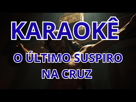 Último Suspiro Na Cruz - Canção e fé
