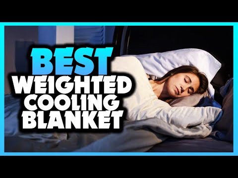 ✅ Best Cooling Weighted Blankets Of 2022 [Buying Guide]