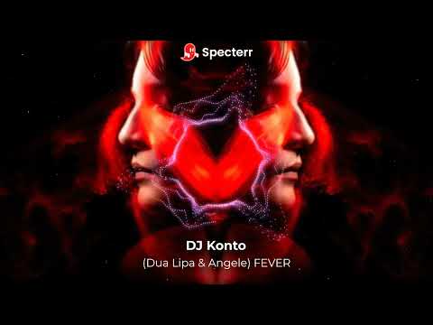 Dj Konto Remix FEVER (Dua Lipa & Angele)