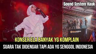 Download lagu KONSER ELA BNYK YANG KOMPLAIN TP ADA YG SENGGOL INDONESIA mp3