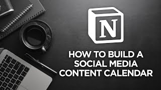 How to Create a Social Media Content Calendar in Notion