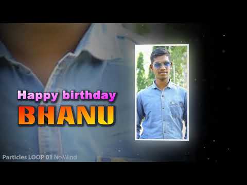 Bhanu birthday video