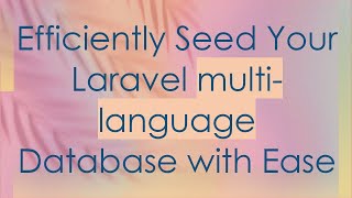 Download the video "Efficiently Seed Your Laravel multi-language Database with Ease"