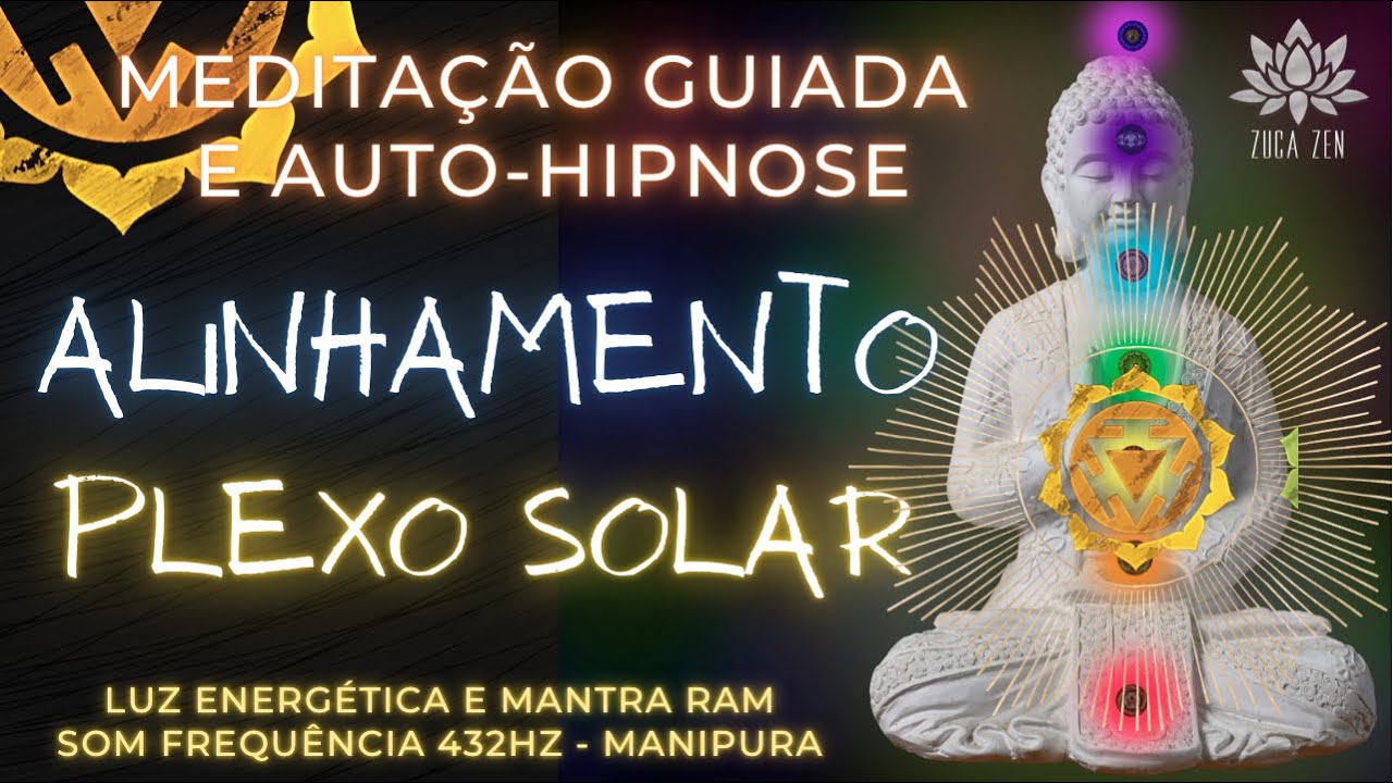 CHAKRA PLEXO SOLAR - HARMONIZAÇÃO | MEDITAÇÃO GUIADA E AUTO-HIPNOSE | Frequência da Aceitação 432hz