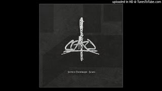 Switch Technique - UNIONLP004 Scars -  The Last Judge