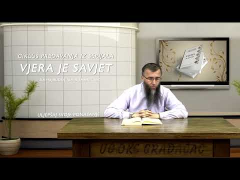 Uljepšaj svoje ponašanje - Vjera je savjet - dr. Hajrudin Ahmetović