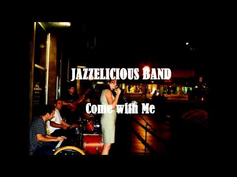 Jazzelicious Band - Come with Me