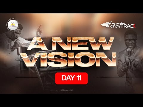 FASTTRACK PRAYER & FASTING | A NEW VISION | DAY 11 | 15TH JAN. 2026