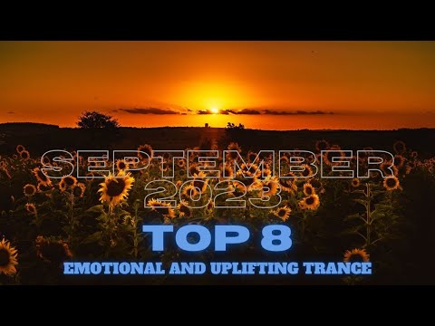 September Top 8 Uplifting & Emotional Trance Mix 2023