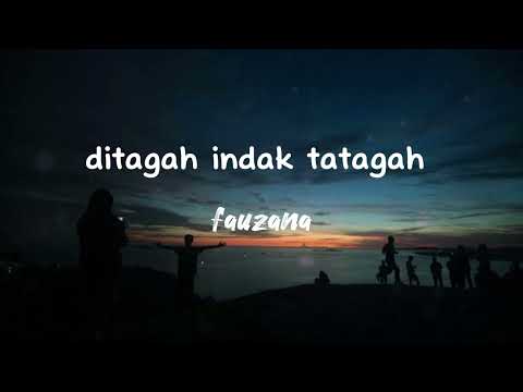 ditagah indak tatagah - fauzana (lirik lagu)