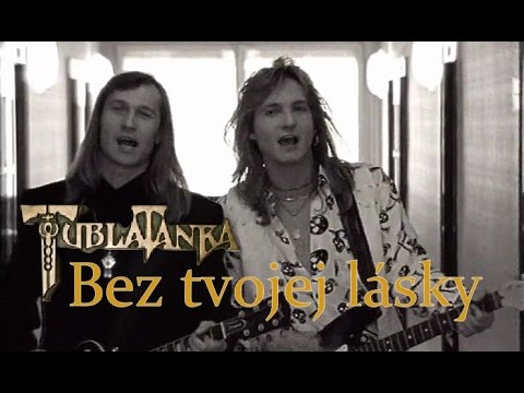 Tublatanka - Bez tvojej lásky (Oficialny Videoklip)