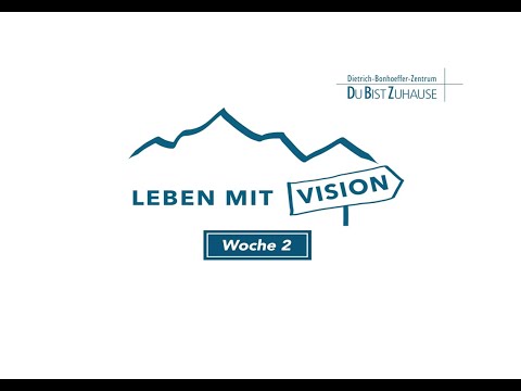 Leben mit Vision - Woche 2: Zur Freude Gottes leben